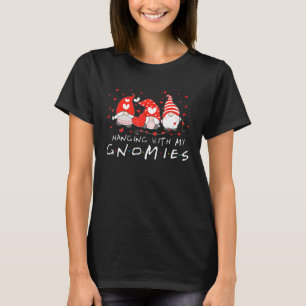 Cute Three Gnomes Hanging With My Gnomies Valentin T-Shirt