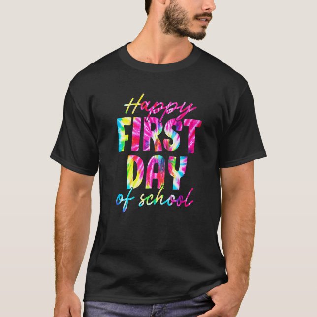 Cute Tie Dye Happy First Day Of School T-Shirt (Front)