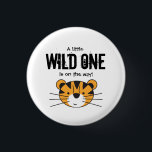 Cute tiger A little wild one is on the way safari 3 Cm Round Badge<br><div class="desc">Unleash the excitement for your upcoming safari-themed baby shower with our adorable "Cute Tiger A Little Wild One Is On The Way Safari Button"! This button, featuring a delightfully illustrated tiger, was initially designed with love and joy for my child's birthday and is now the perfect addition to celebrate your...</div>