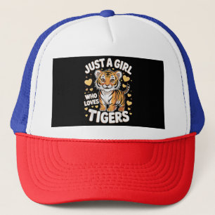 Cute Tiger Animal Just a Girl Who Loves Tigers Trucker Hat