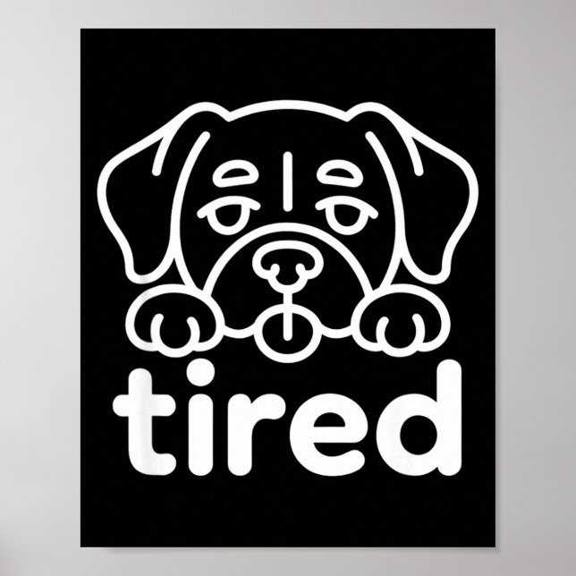 Cute tired dog design  poster (Front)
