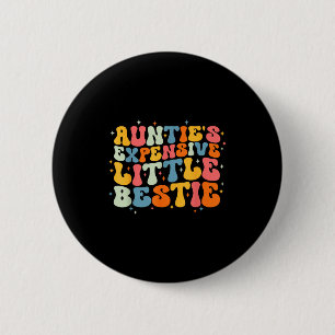 Cute Toddler Boy Girl Funny Aunties Expensive Litt 6 Cm Round Badge