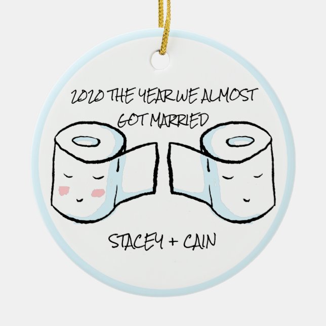 Cute Toilet Paper Covid 2020 Postponed Wedding Ceramic Ornament (Front)