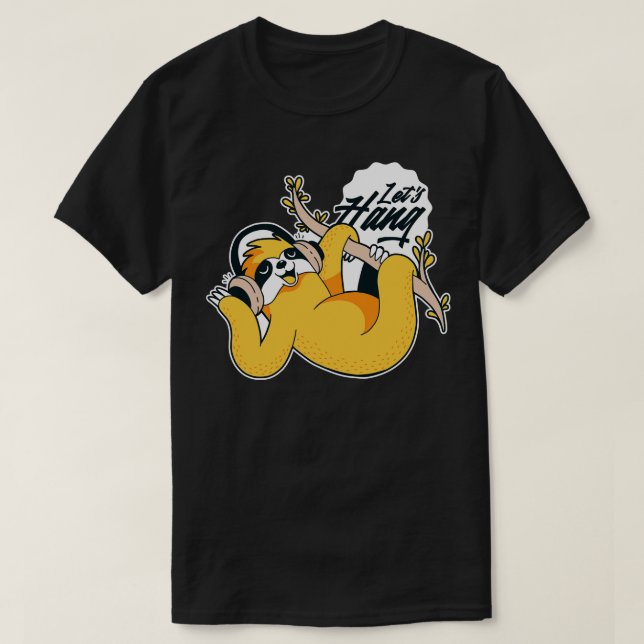 Cute toon Sloth Lets Hang T-Shirt (Design Front)