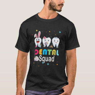 Cute Tooth Dental Squad Dental Assistant Easter Da T-Shirt