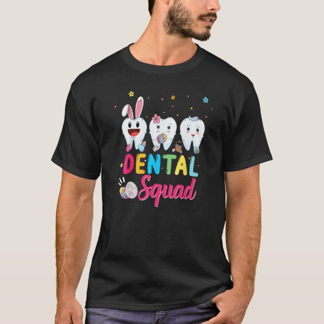 Cute Tooth Dental Squad Dental Assistant Easter Da T-Shirt (Front)