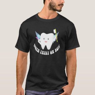 Cute Tooth Fairy On Duty For Kid Man Woman T-Shirt
