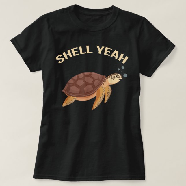 Cute Tortoise & Sea Turtle Shell Yeah World Turtle T-Shirt (Design Front)
