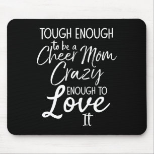 Cute Tough Enough To Be A Cheer Mum Crazy Enough T Mouse Pad