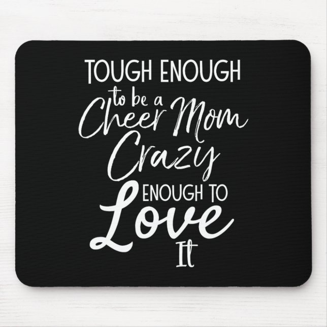 Cute Tough Enough To Be A Cheer Mum Crazy Enough T Mouse Pad (Front)