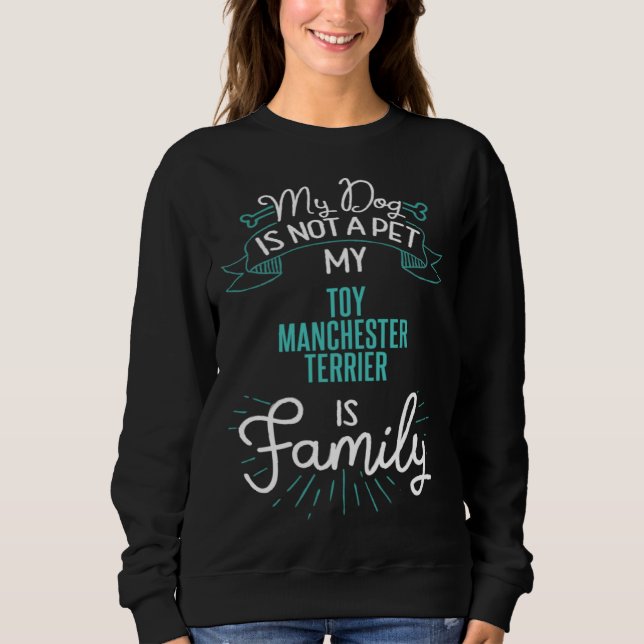 Cute Toy Manchester Terrier  Family Dog  for Women Sweatshirt (Front)