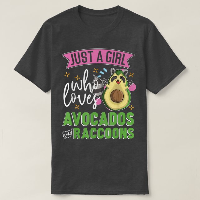 Cute Trash Panda Just A Girl Who Loves Avocados An T-Shirt (Design Front)