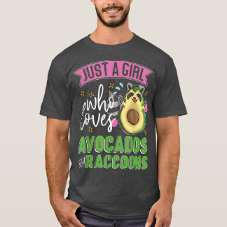 Cute Trash Panda Just A Girl Who Loves Avocados An T-Shirt