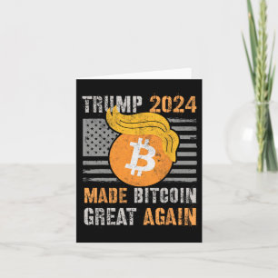 Cute Trump 2024 Made Bitcoin Great Again President Card