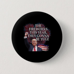 Cute Trump 4th Of July Fireworks Gonna Be Yuge Ame 6 Cm Round Badge