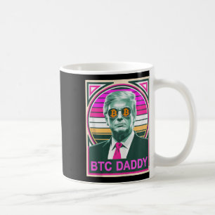 Cute Trump Bitcoin Btc Daddy Finance Audit Fomo My Coffee Mug