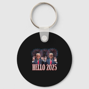 Cute Trump Hello 2025 New Year Eve Inauguration Do Key Ring