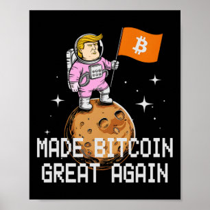 Cute Trump Made Bitcoin Great Again Joke Investmen Poster