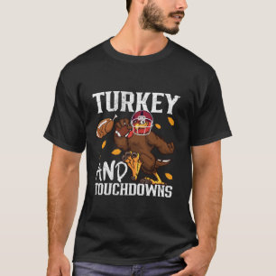 Cute turkey football Turkey and Touchdowns Thanksg T-Shirt