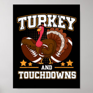 Cute Turkey Footbyll Turkey And Touchdowns Thanksg Poster