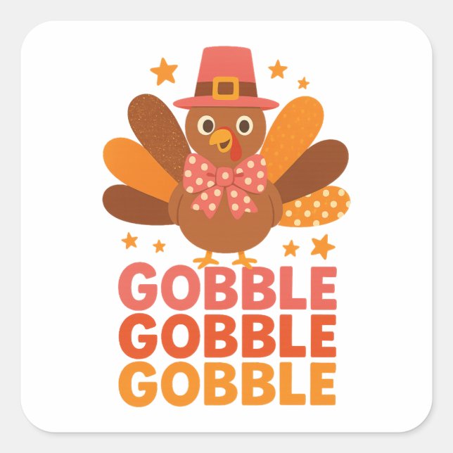Cute Turkey Gobble Gobble Gobble Thanksgiving Square Sticker (Front)