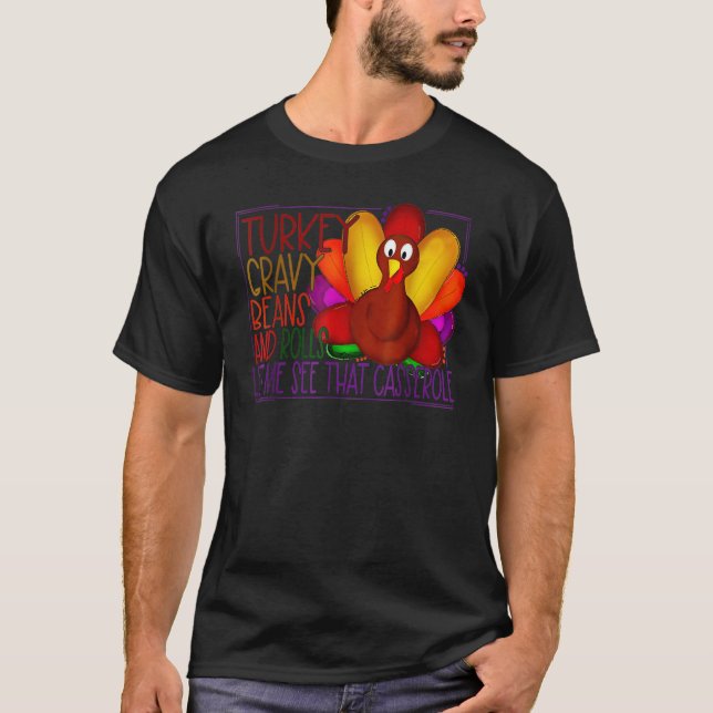 Cute Turkey Gravy Beans And Rolls Let Me See That  T-Shirt (Front)