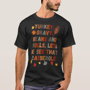 Cute Turkey Gravy Beans And Rolls Let Me See That T-Shirt