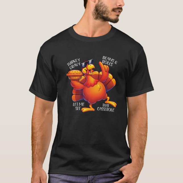 Cute Turkey Gravy Beans Rolls Casserole Funny Than T-Shirt (Front)