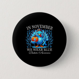 Cute Turkey In November We Wear Blue Diabetes Awar 6 Cm Round Badge
