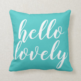 Cute Turquoise Hello Lovely Quote Pillow