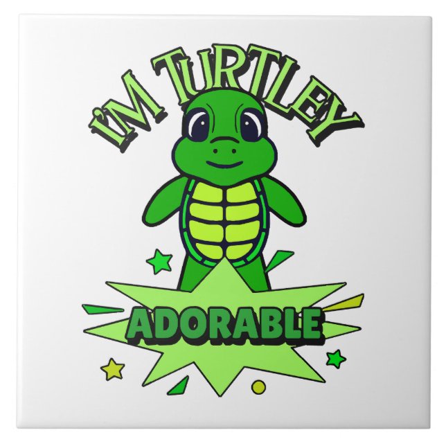 Cute Turtle Funny Quote Turtley Adorable Ceramic Tile (Front)