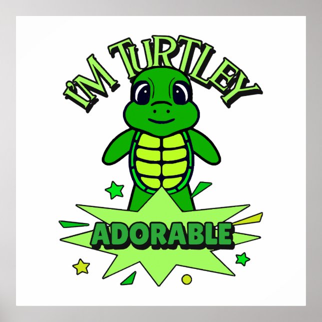 Cute Turtle Funny Quote Turtley Adorable Poster (Front)