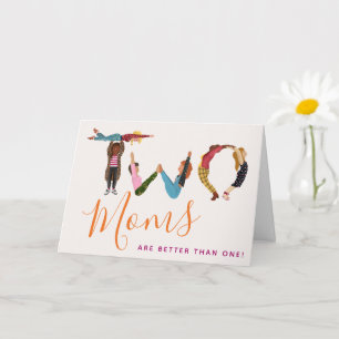Cute Two Moms Are Better Than One Mother's Day Card