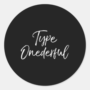 Cute Type 1 Pun Wonderful Diabetic Quote Gift Type Classic Round Sticker