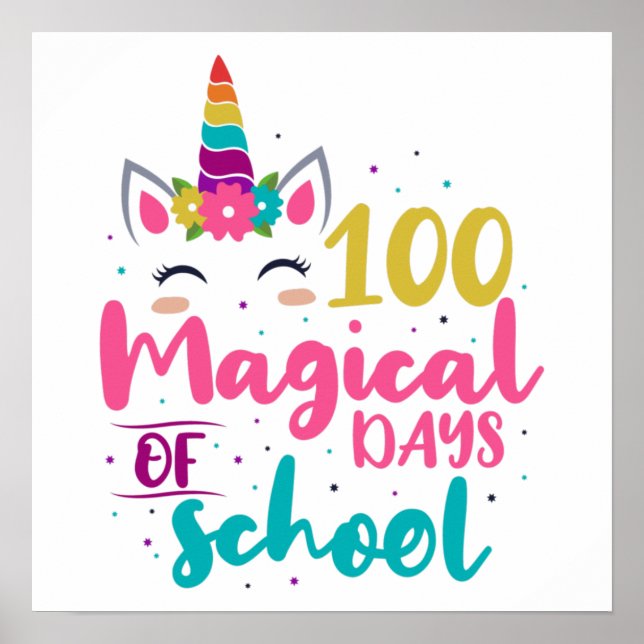 Cute Unicorn 100 Magical Days Of School Poster (Front)