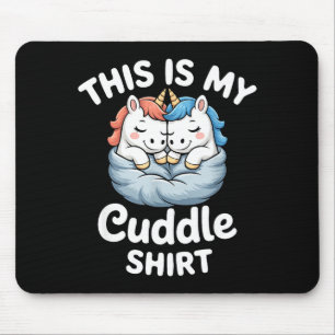 Cute Unicorn Couple Snuggle This Is My Cuddle Mouse Pad