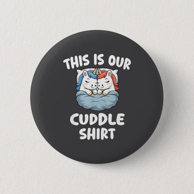 Cute Unicorn Couple This Is Our Cuddle  6 Cm Round Badge (Front)