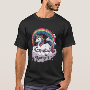 Cute Unicorn on Cloud Rainbow Dream Big for Unicor T-Shirt