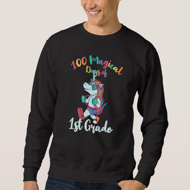 Cute Unicorn Student 100 Magical Days Of 1st Grade Sweatshirt (Front)