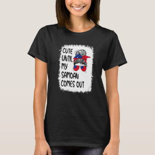 Cute Until My Samoan Comes Out T-Shirt