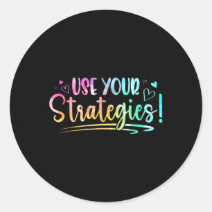 Cute Use Your Strategies Test Day State Testing Ex Classic Round Sticker