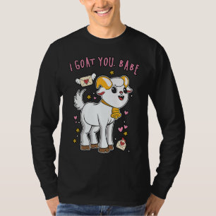 Cute Valentine Goat I Goat You Babe T-Shirt