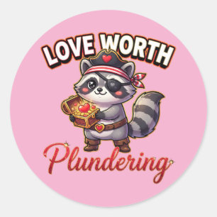 Cute Valentine Raccoon Pirate-Love Worth Plunderin Classic Round Sticker