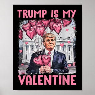 Cute Valentine Trump Is My Valentine Trump Valenti Poster