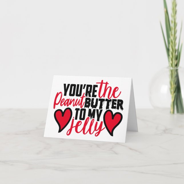 Cute Valentine | You're Peanut Butter To My Jelly Holiday Card (Front)