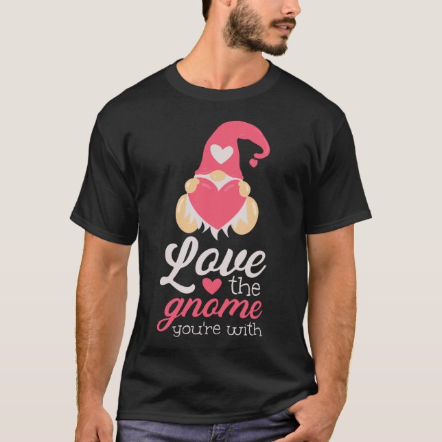 Cute Valentines Day Gnomes Love The Gnome You're W T-Shirt (Front)