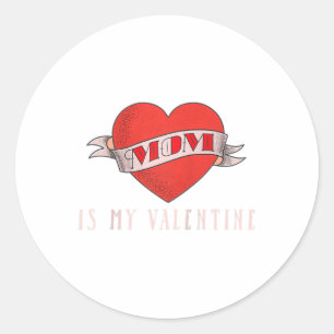 Cute Valentines Day Tattoo Mum Is My Valentine For Classic Round Sticker