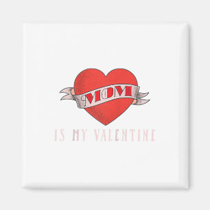 Cute Valentines Day Tattoo Mum Is My Valentine For Magnet