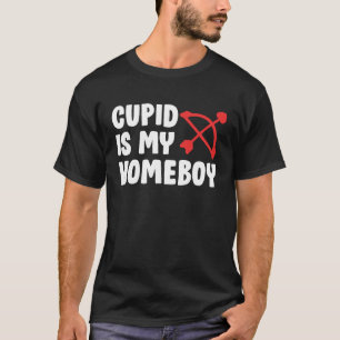 Cute Valentine's Day Tees  Cupid Is My Homeboy