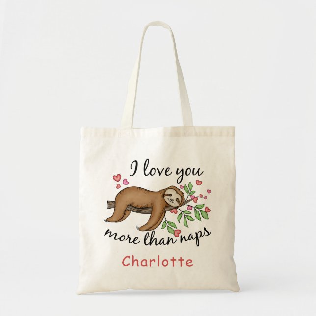 Cute Valentine's Sloth I Love You More than Naps Tote Bag (Front)